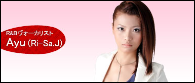R&Bヴォーカリスト　Ayu(Ri-Sa.J)
